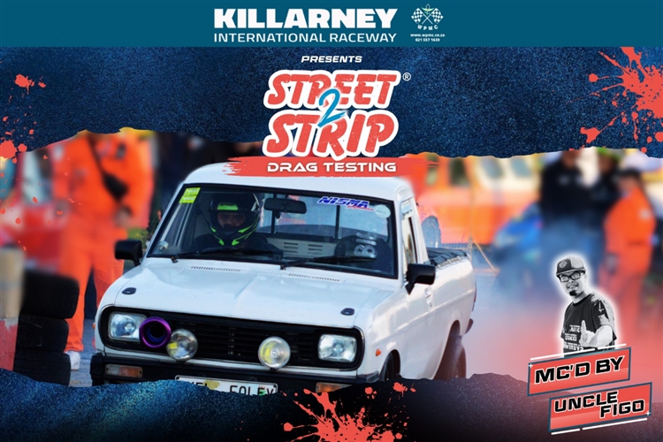 STREET2STRIP & DRAGS TESTING AT KILLARNEY!
